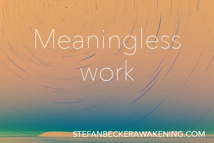 Meaningless work